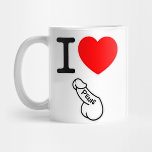 I Love Penis! Mug